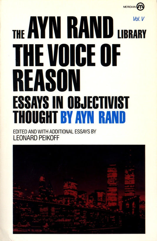 The Voice of Reason - Essays in Objectivist Thought