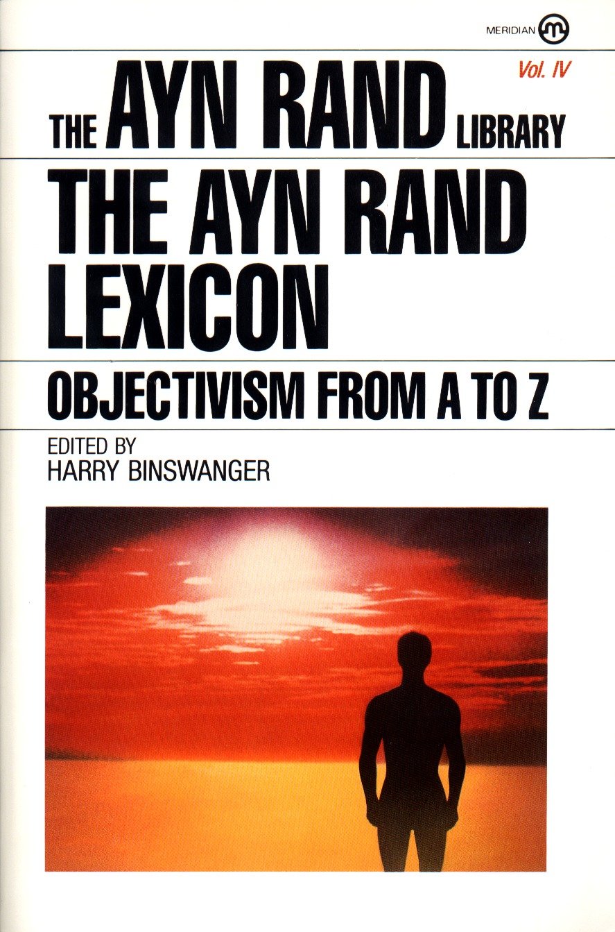 The Ayn Rand Lexicon - Objectivism from A to Z (Ayn Rand Library) (Book:4)