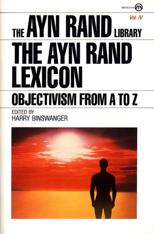 The Ayn Rand Lexicon - Objectivism from A to Z (Ayn Rand Library) (Book:4)