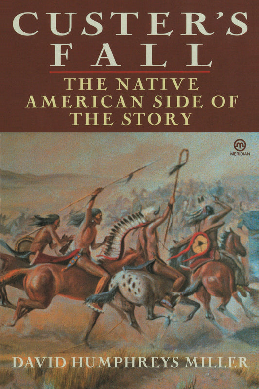 Custer's Fall - The Native American Side of the Story