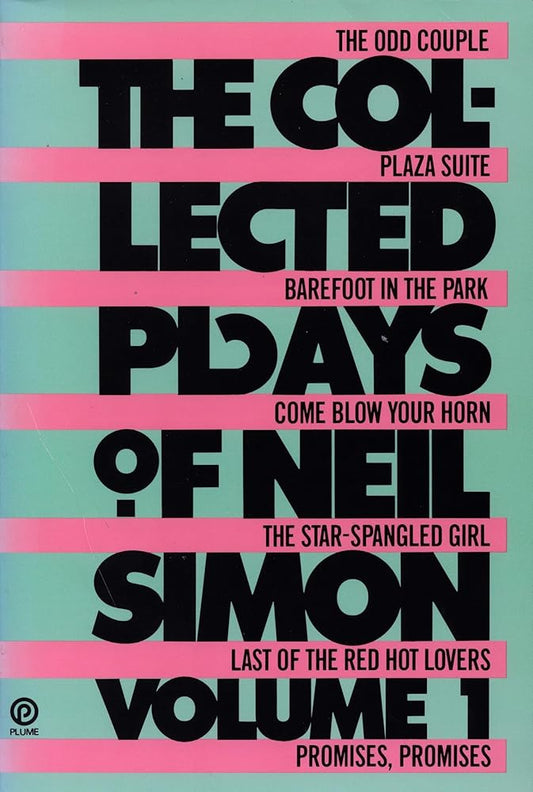 The Collected Plays of Neil Simon, Volume 1: The Odd Couple; Plaza Suite; Barefoot in the Park; Come Blow Your Horn; The Star-Spangled Girl; Last of the Red Hot Lovers; Promises, Promises by Neil Simon