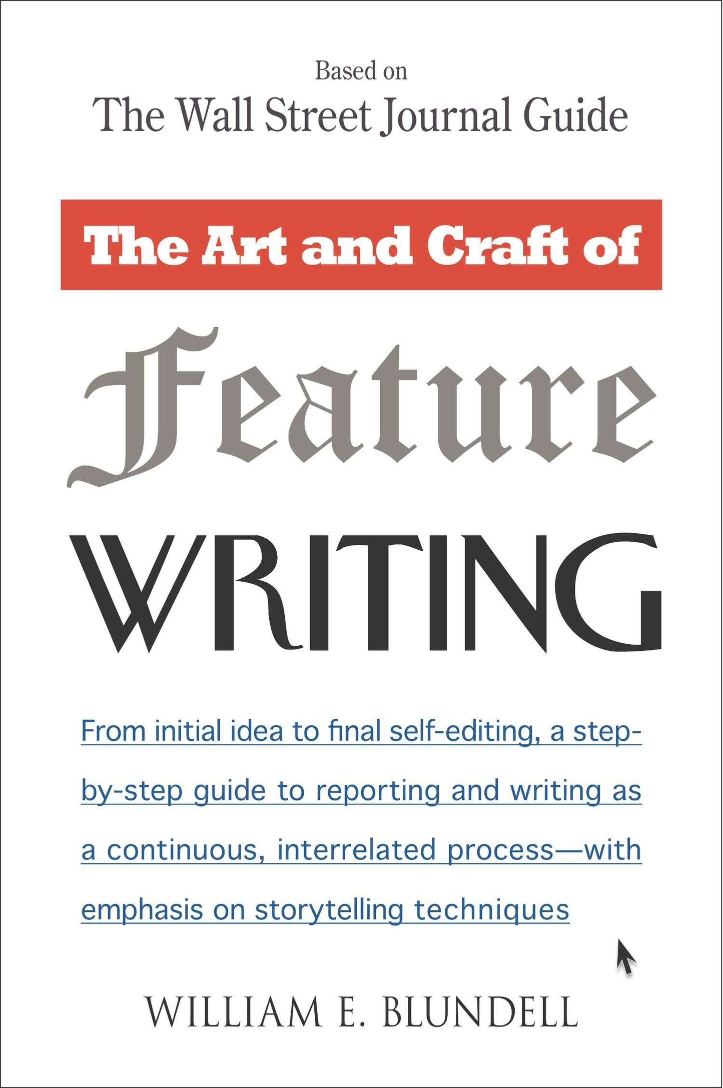 The Art and Craft of Feature Writing - Based on The Wall Street Journal Guide