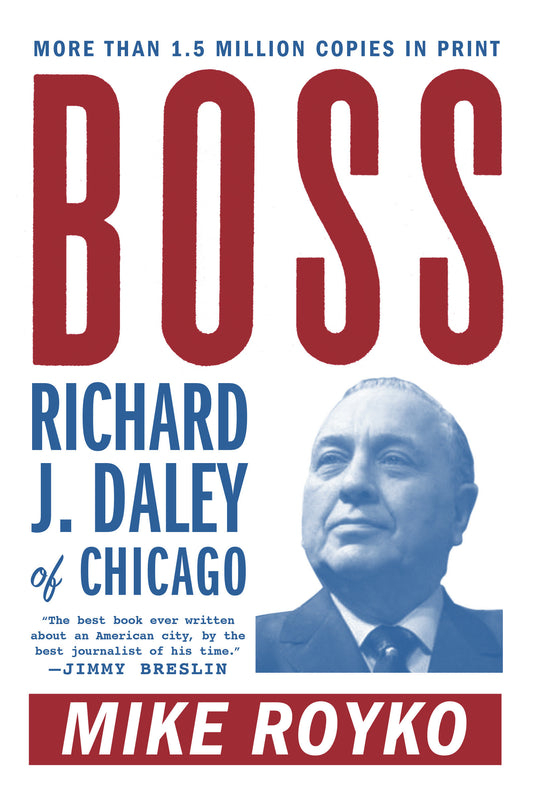 Boss - Richard J. Daley of Chicago