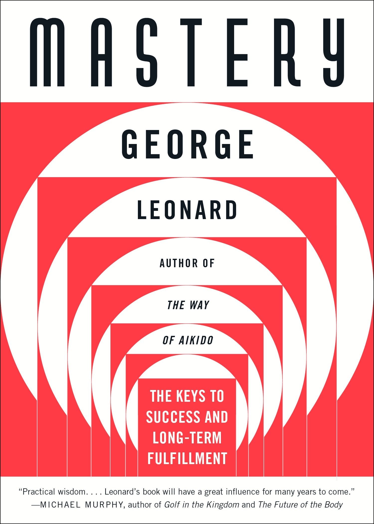 Mastery - The Keys to Success and Long-Term Fulfillment
