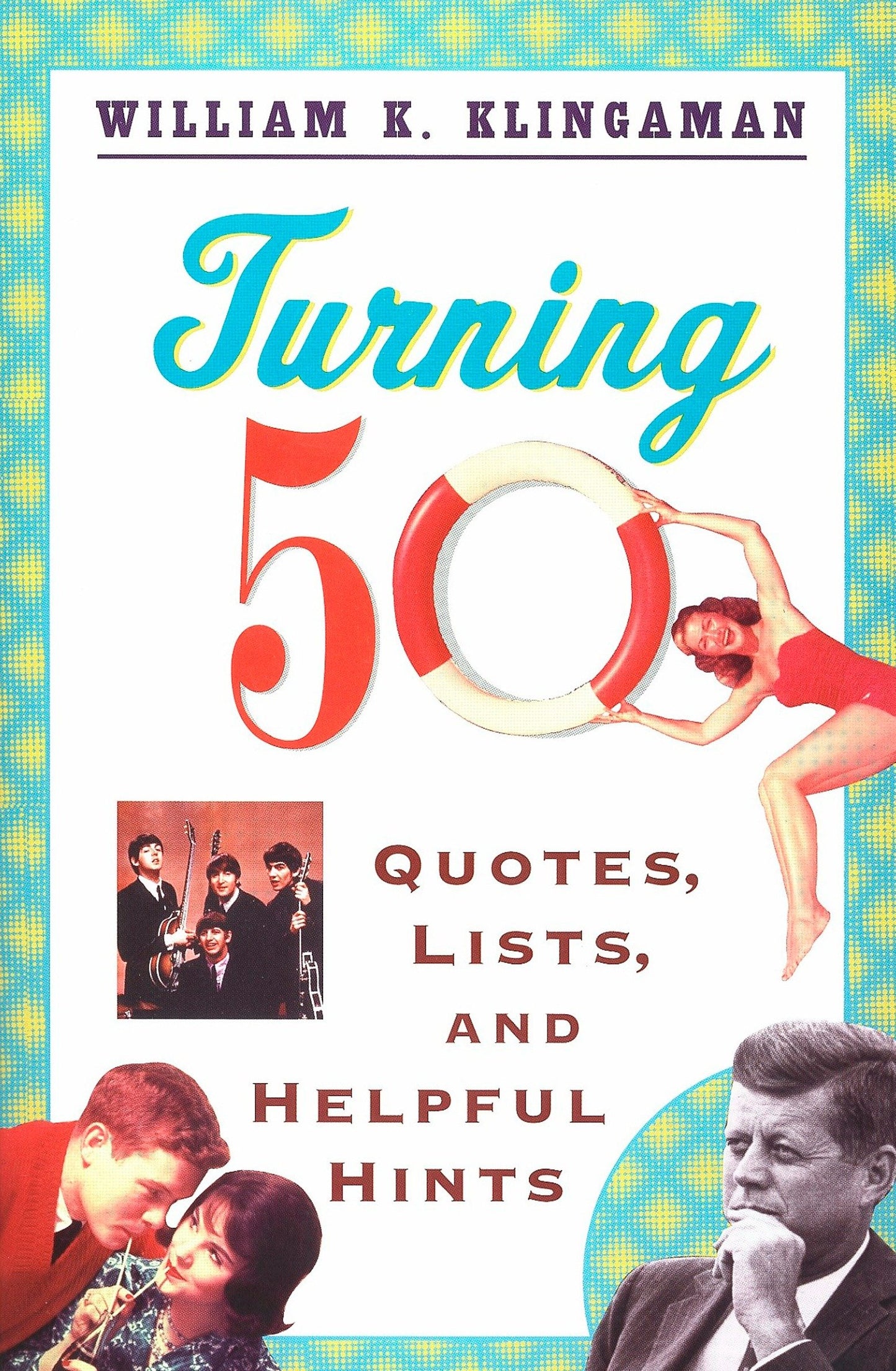 Turning 50 - Quotes, Lists, and Helpful Hints
