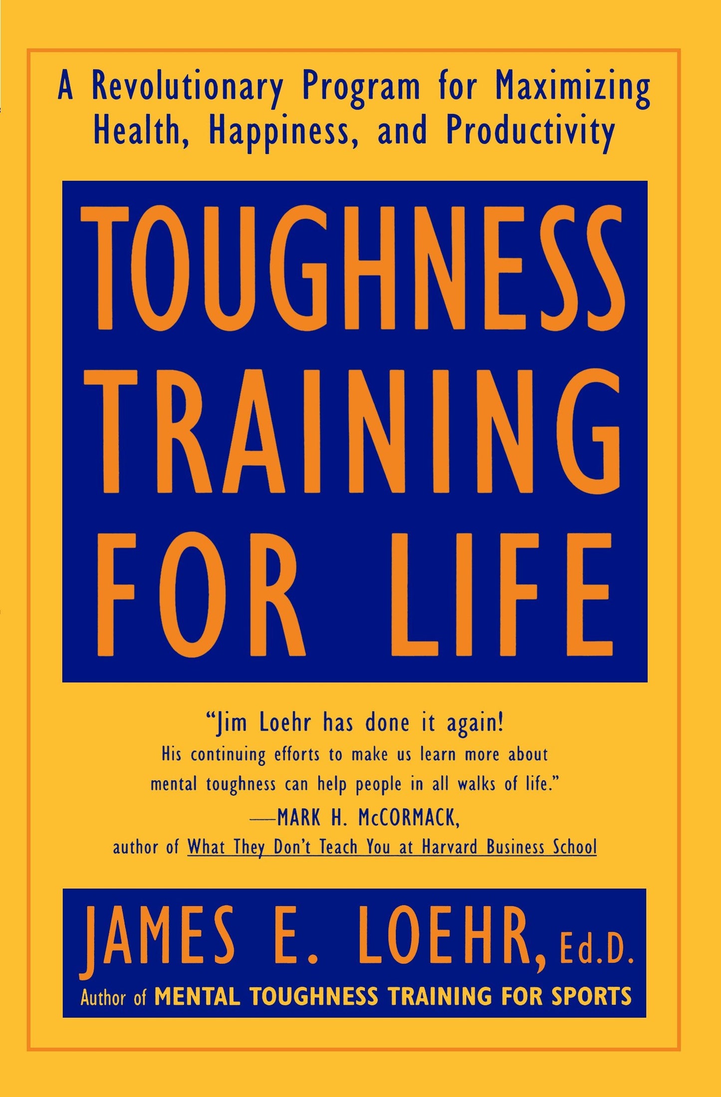 Toughness Training for Life - A Revolutionary Program for Maximizing Health, Happiness and Productivity
