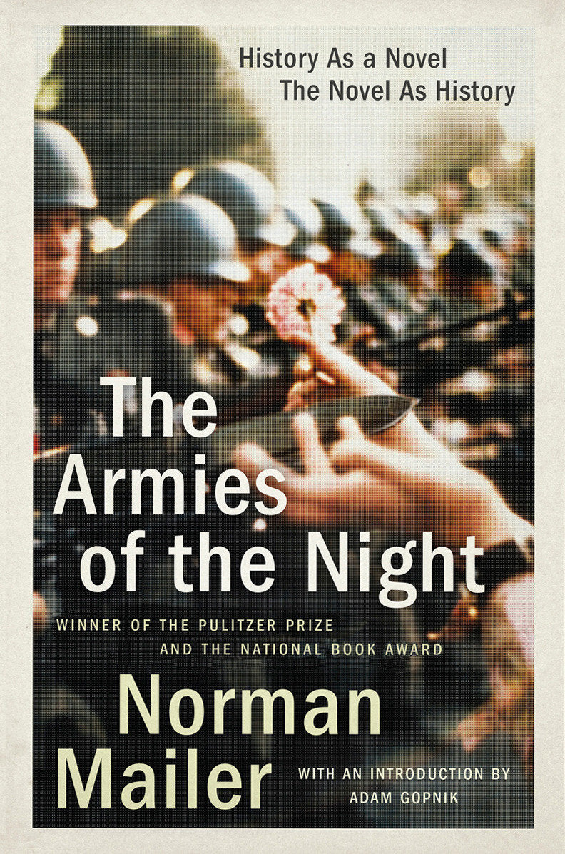 The Armies of the Night - History as a Novel, the Novel as History (Pulitzer Prize and National Book Award Winner)