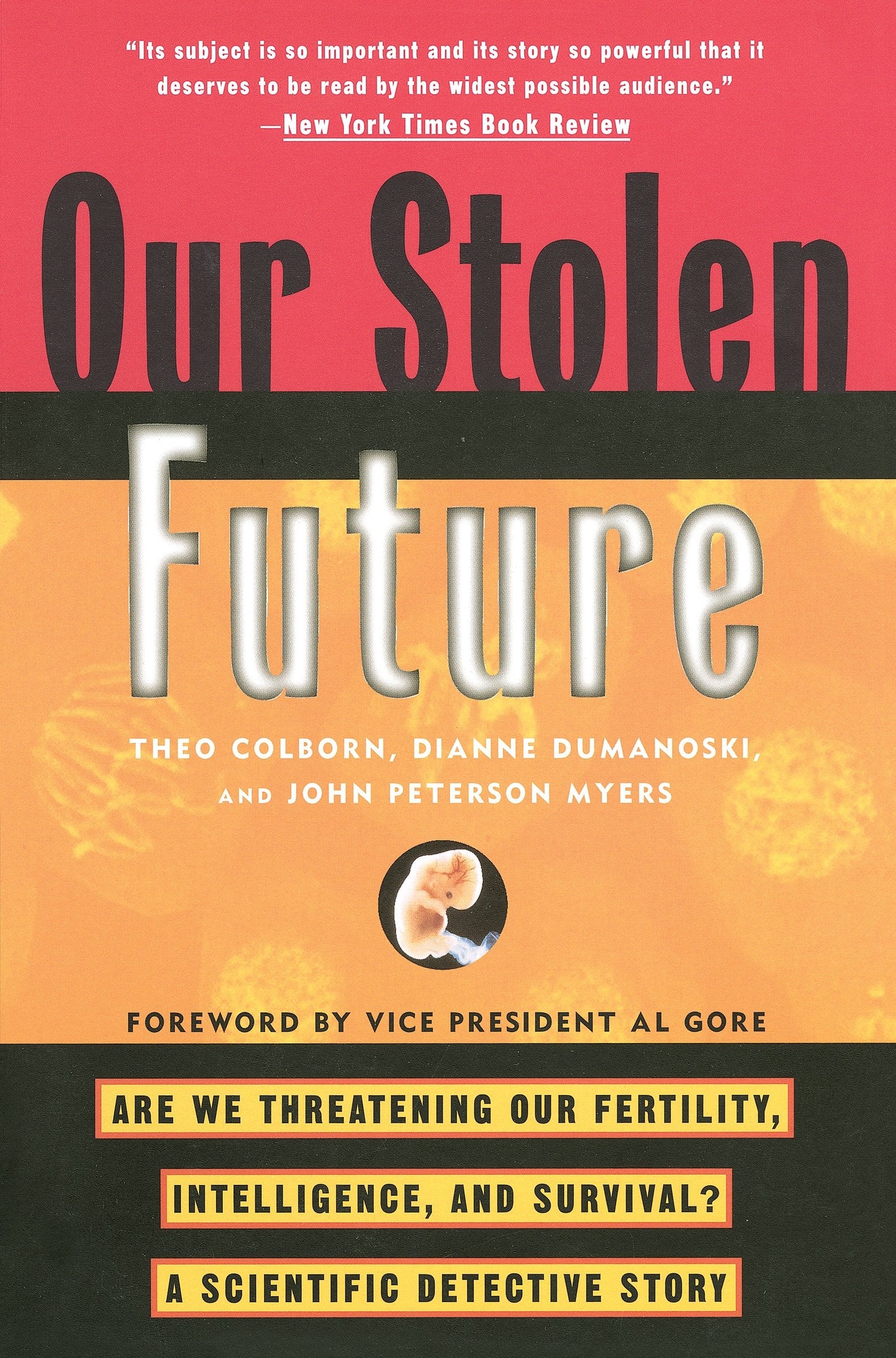 Our Stolen Future - Are We Threatening Our Fertility, Intelligence, and Survival?--A Scientific Detective Story