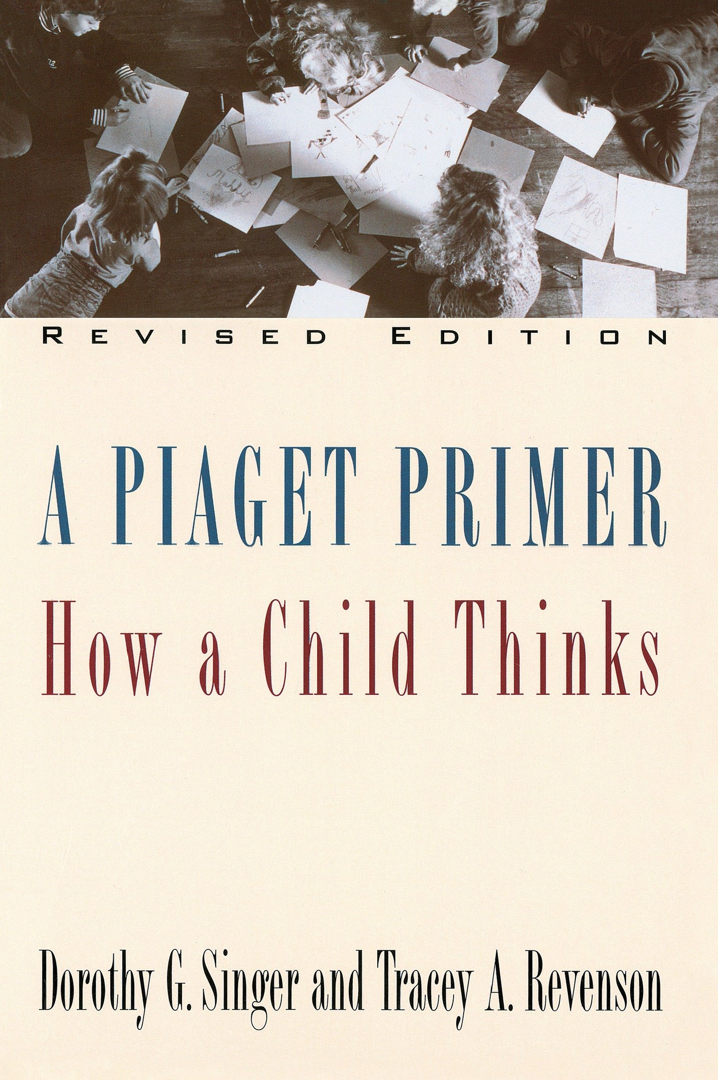 A Piaget Primer - How a Child Thinks; Revised Edition