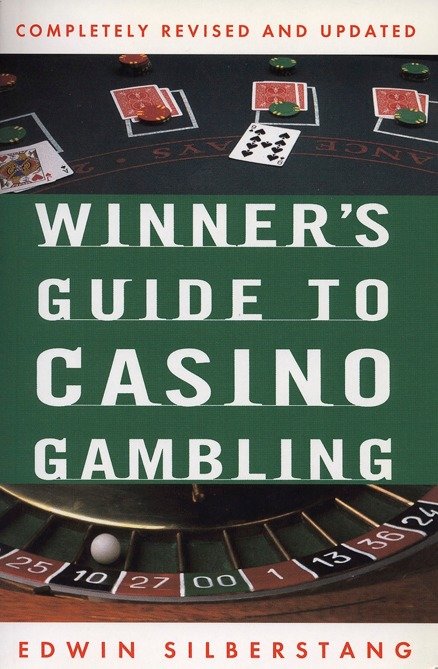The Winner's Guide to Casino Gambling - Completely Revised and Updated (Reference)