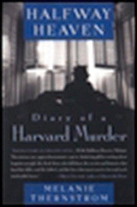 Halfway Heaven - Diary of a Harvard Murder