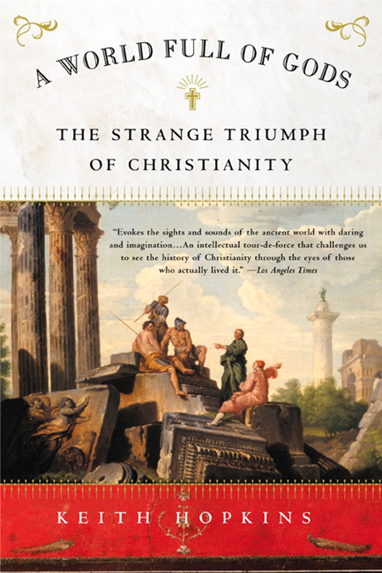 A World Full of Gods - The Strange Triumph of Christianity