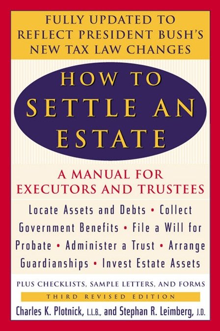 How to Settle an Estate - A Manual for Executors and Trustees, Third Revised Edition