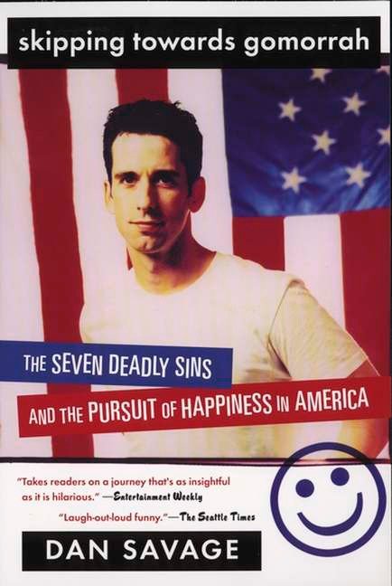 Skipping Towards Gomorrah - The Seven Deadly Sins and the Pursuit of Happiness in America