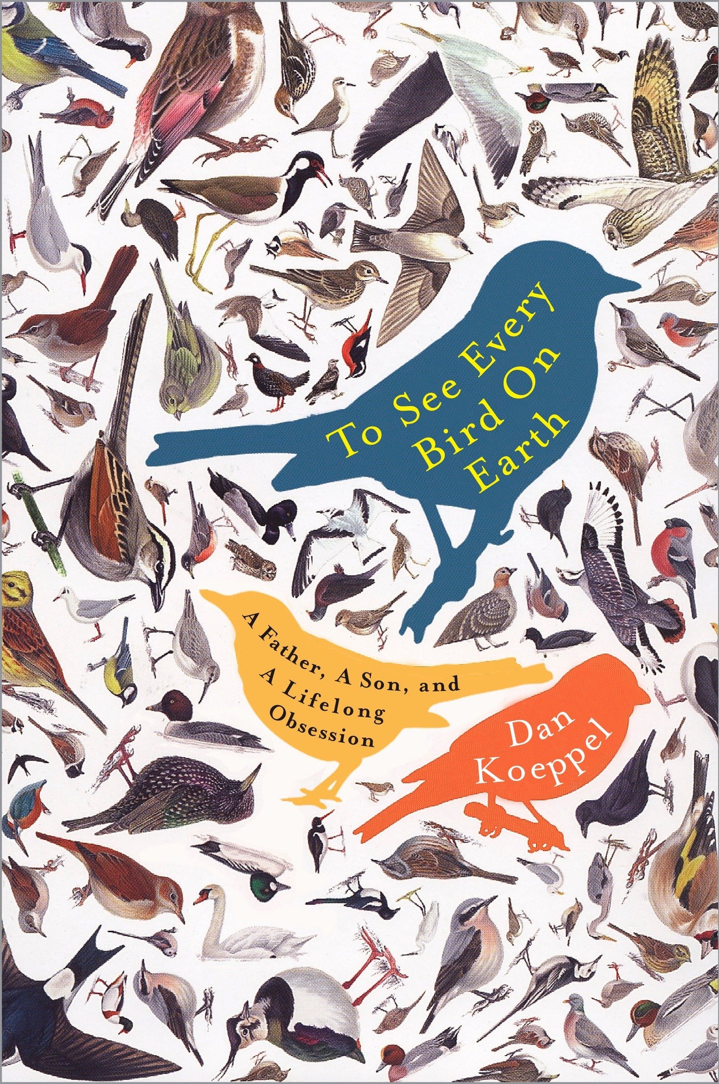 To See Every Bird on Earth - A Father, a Son, and a Lifelong Obsession