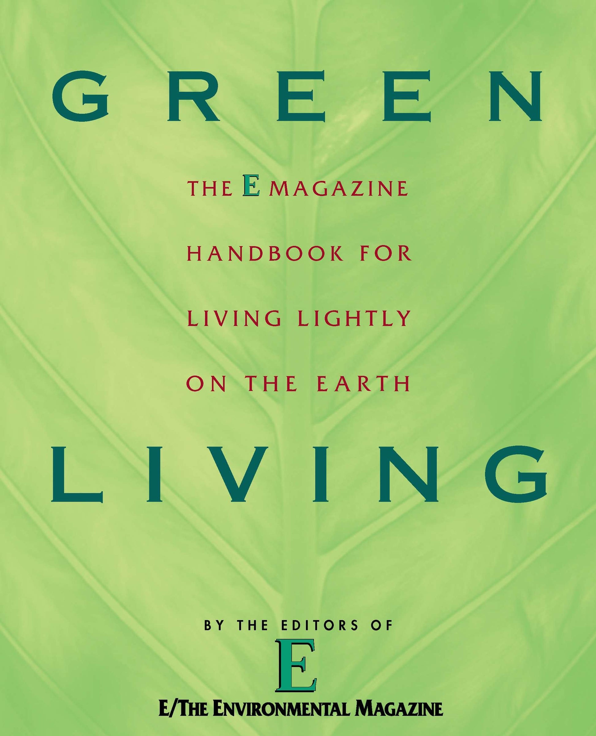 Green Living - The E Magazine Handbook for Living Lightly on the Earth