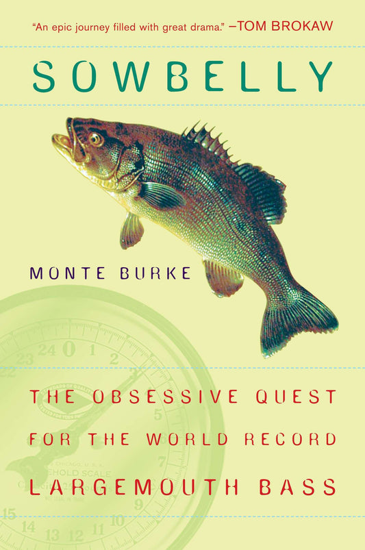Sowbelly - The Obsessive Quest for the World-Record Largemouth Bass