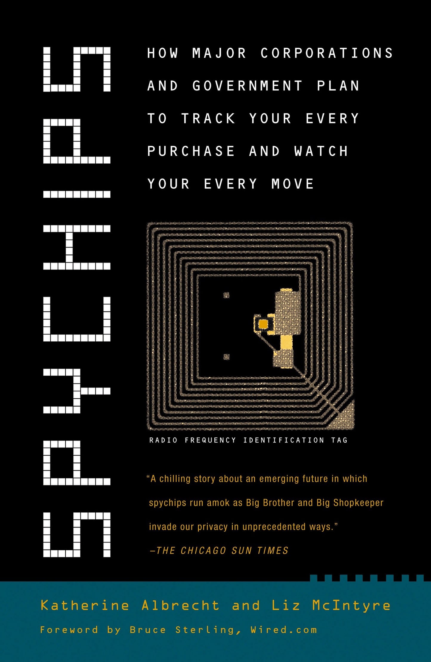Spychips - How Major Corporations and Government Plan to Track Your Every Purchase and Watch Your Every Move