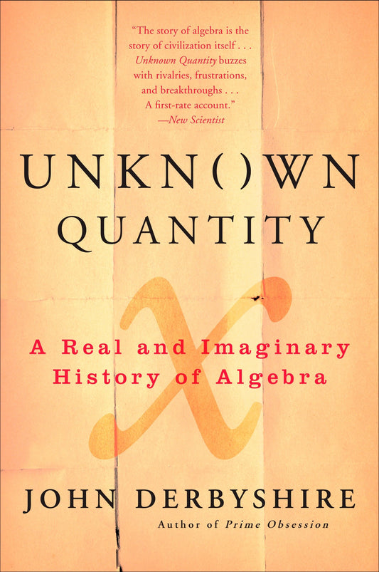 Unknown Quantity - A Real and Imaginary History of Algebra