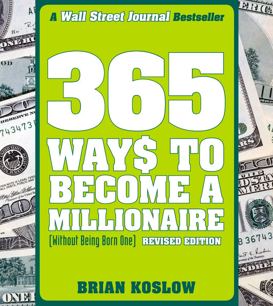 365 Ways to Become a Millionaire - (Without Being Born One)