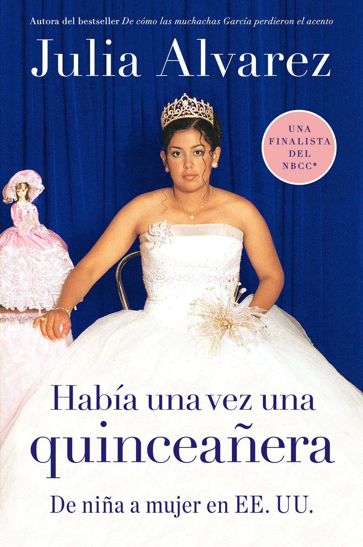 Habia una vez una quinceanera, Once Upon a Quincea�era - De ni�a a mujer en EE.UU., Coming of Age in the USA (Spanish)