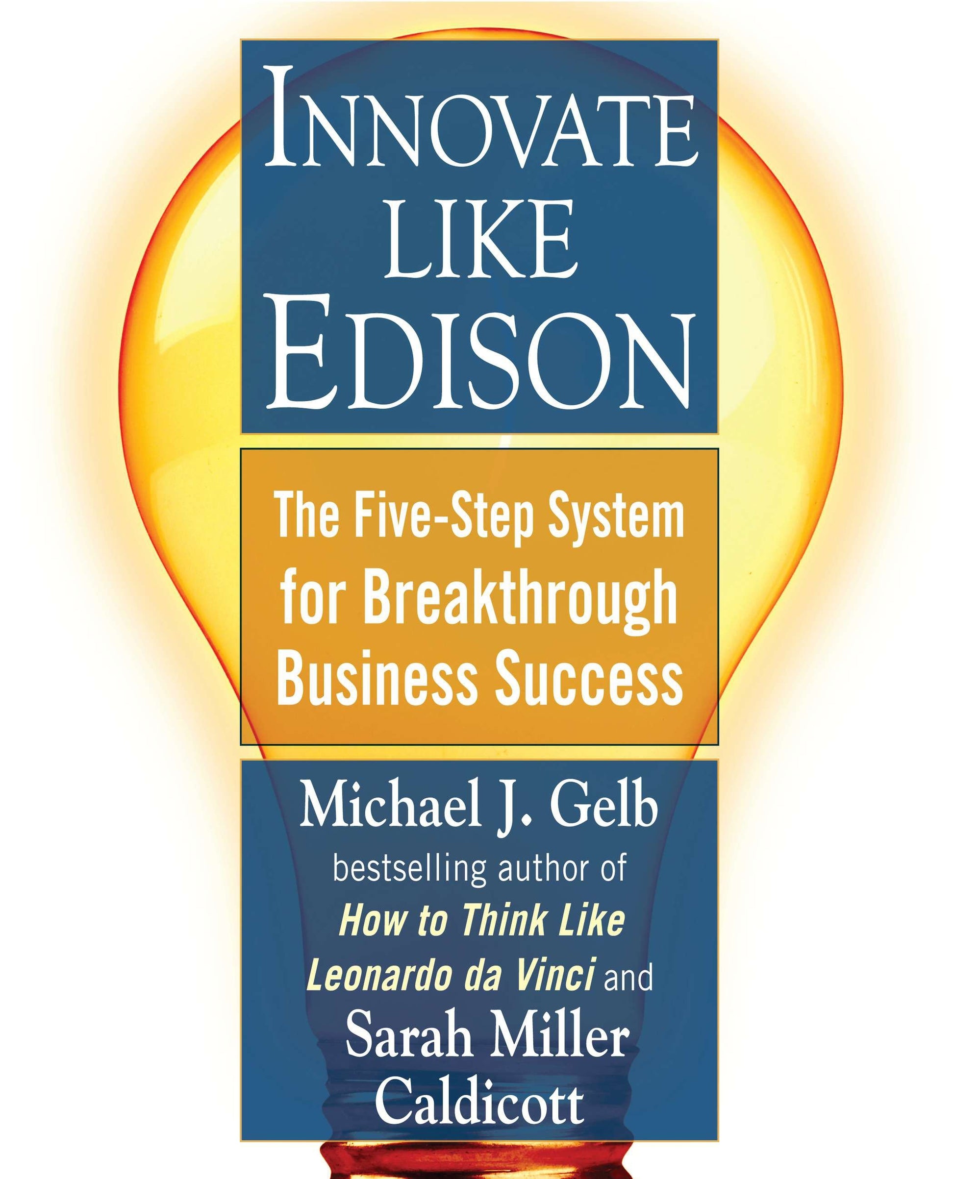 Innovate Like Edison - The Five-Step System for Breakthrough Business Success