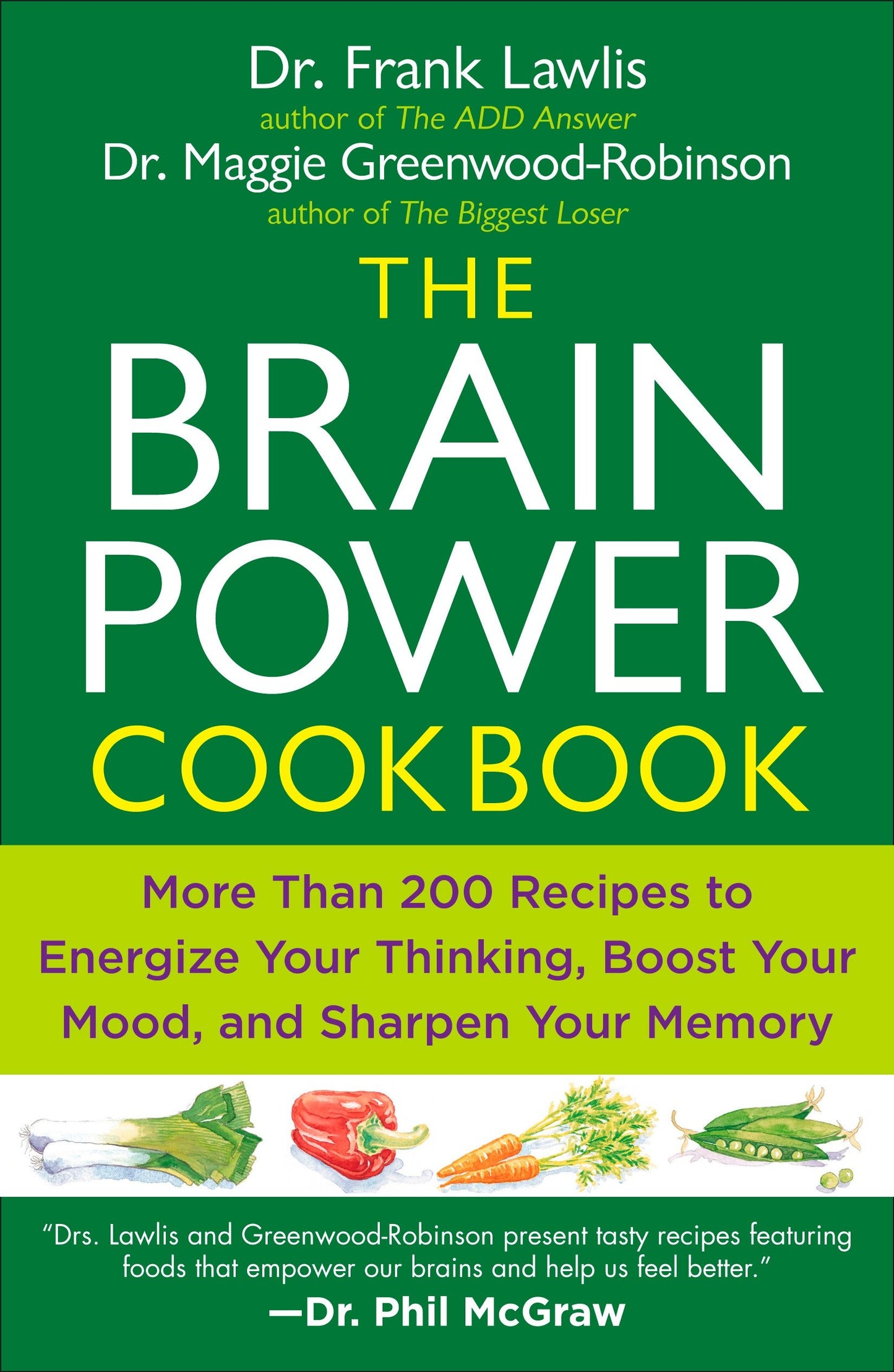 The Brain Power Cookbook - More Than 200 Recipes to Energize Your Thinking, Boost YourMood, and Sharpen Your Memory