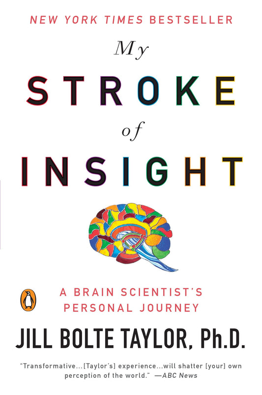 My Stroke of Insight - A Brain Scientist's Personal Journey