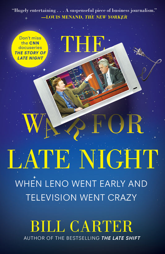 The War for Late Night - When Leno Went Early and Television Went Crazy