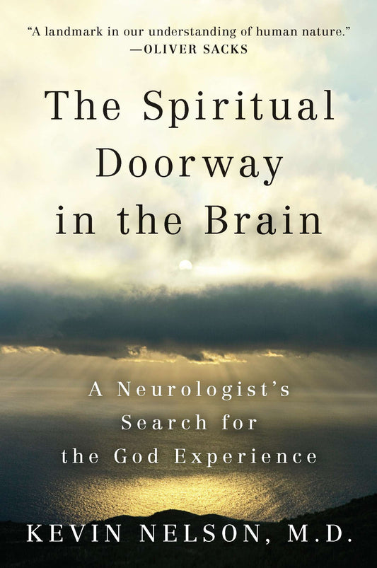 The Spiritual Doorway in the Brain - A Neurologist's Search for the God Experience