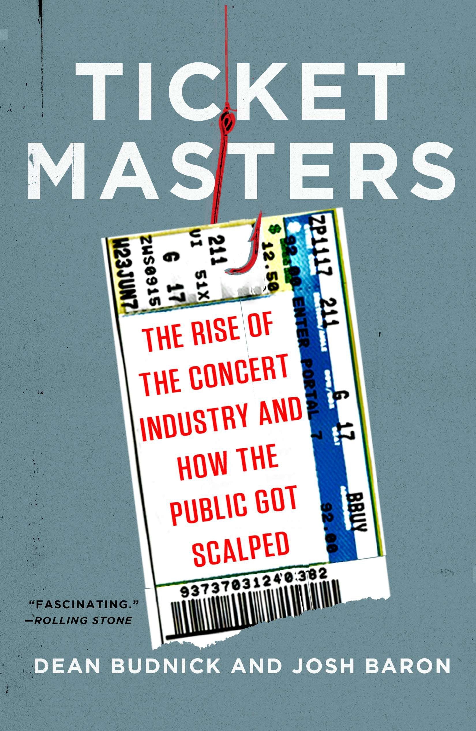 Ticket Masters - The Rise of the Concert Industry and How the Public Got Scalped
