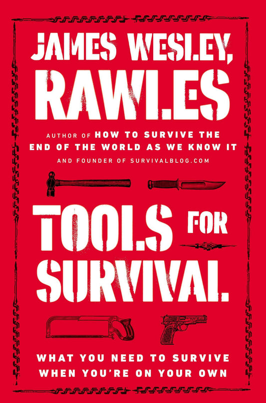 Tools for Survival - What You Need to Survive When You�re on Your Own