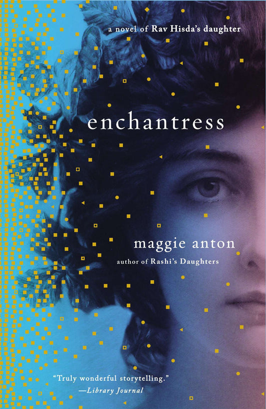 Enchantress - A Novel of Rav Hisda's Daughter (Rav Hisda's Daughter Series)