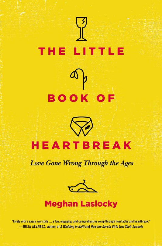 The Little Book of Heartbreak - Love Gone Wrong Through the Ages