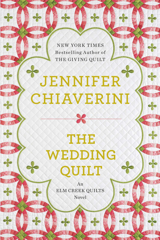 The Wedding Quilt - An Elm Creek Quilts Novel