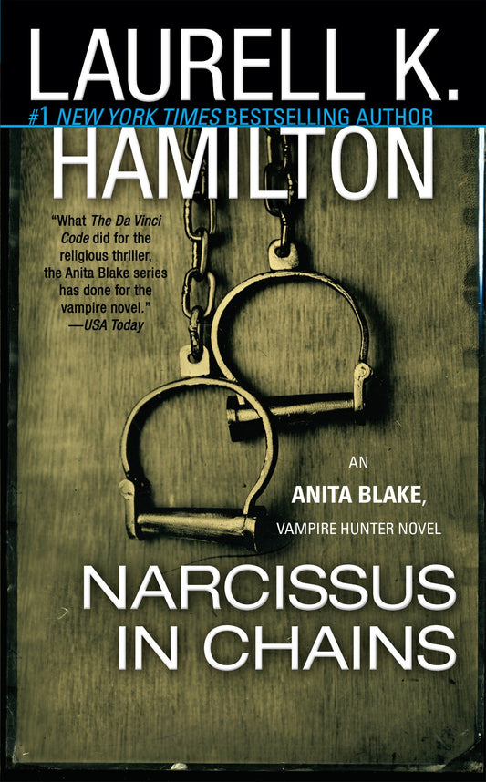 Narcissus in Chains - An Anita Blake, Vampire Hunter Novel (Anita Blake, Vampire Hunter) (Book:10)