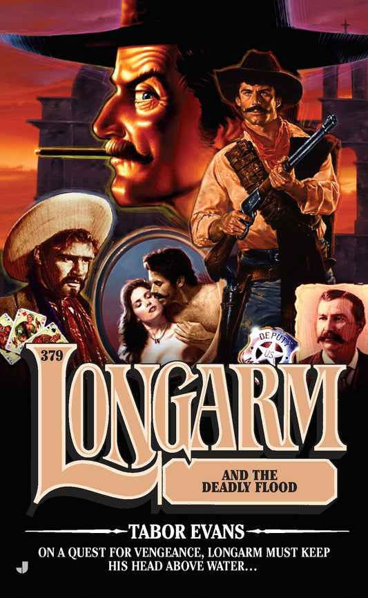 Longarm #379 - Longarm and the Deadly Flood (Longarm) (Book:379)