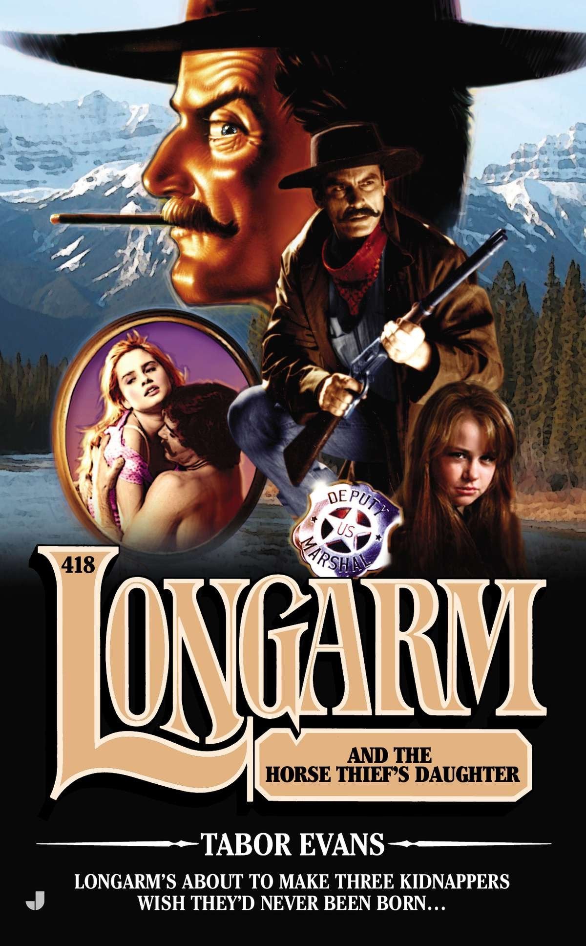 Longarm 418 - Longarm and the Horse Thief�s Daughter (Longarm) (Book:418)