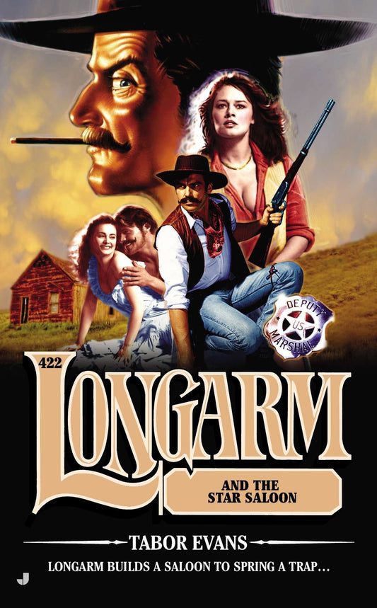 Longarm 422 - Longarm and the Star Saloon (Longarm) (Book:422)