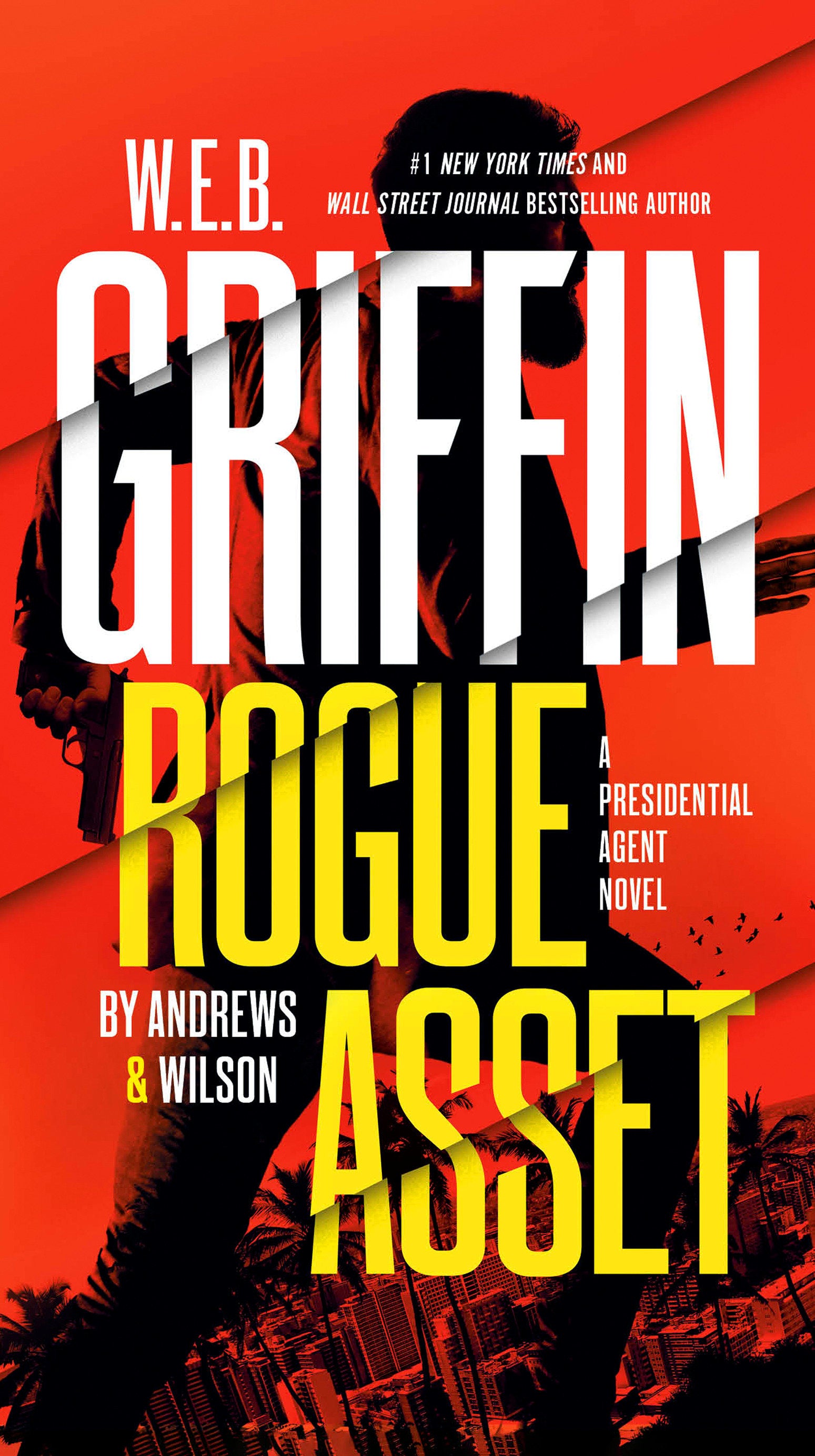 W. E. B. Griffin Rogue Asset by Andrews & Wilson (A Presidential Agent Novel) (Book:9)