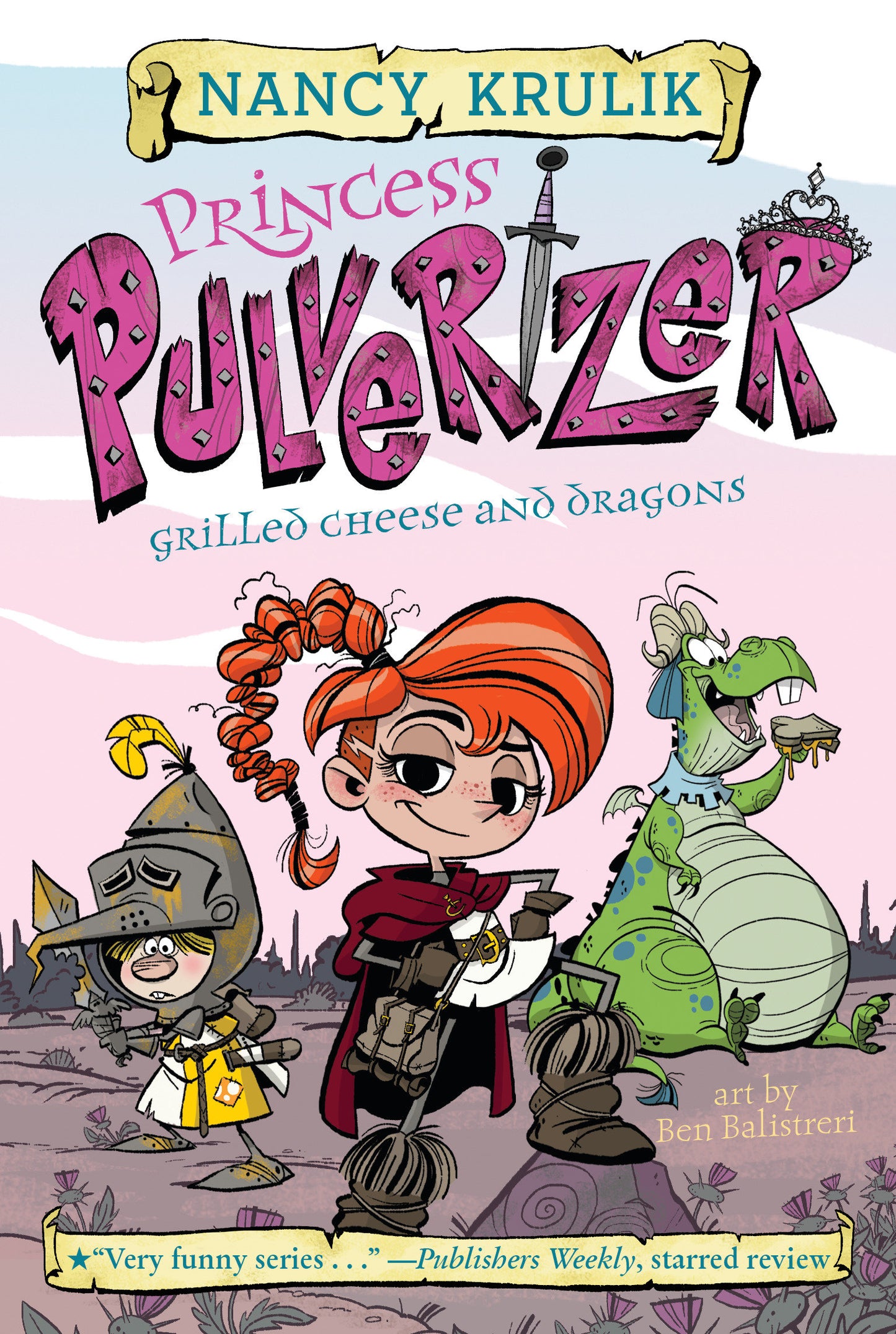 Grilled Cheese and Dragons #1 (Princess Pulverizer) (Book:1)