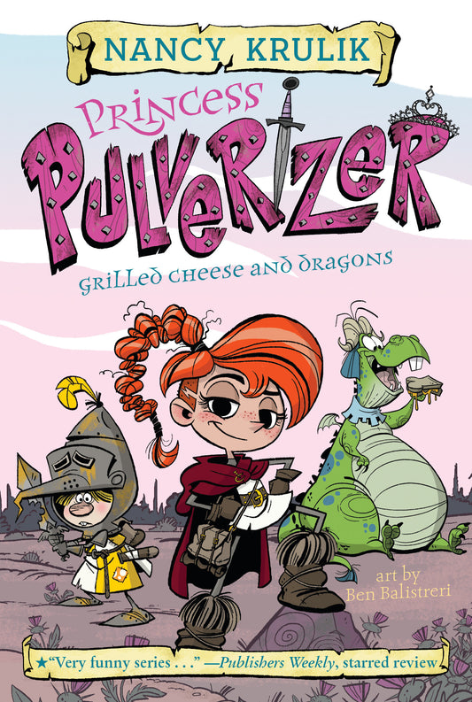 Grilled Cheese and Dragons #1 (Princess Pulverizer) (Book:1)
