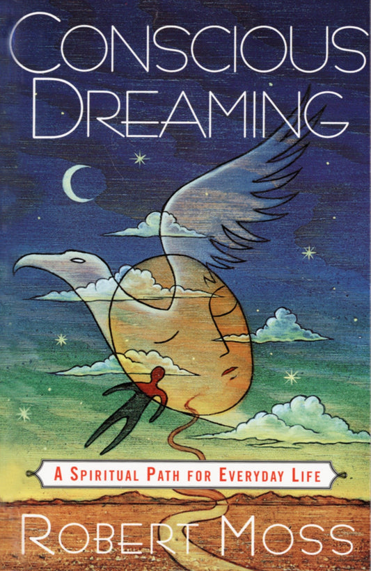 Conscious Dreaming - A Spiritual Path for Everyday Life