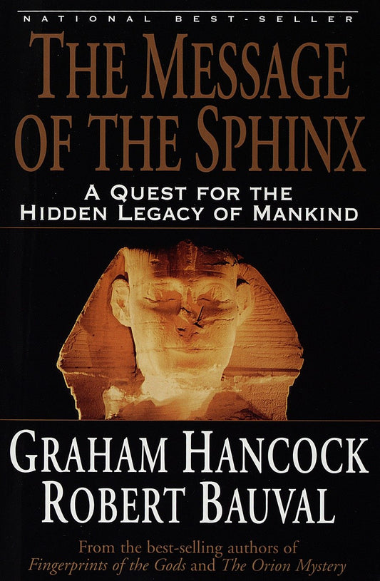 The Message of the Sphinx - A Quest for the Hidden Legacy of Mankind