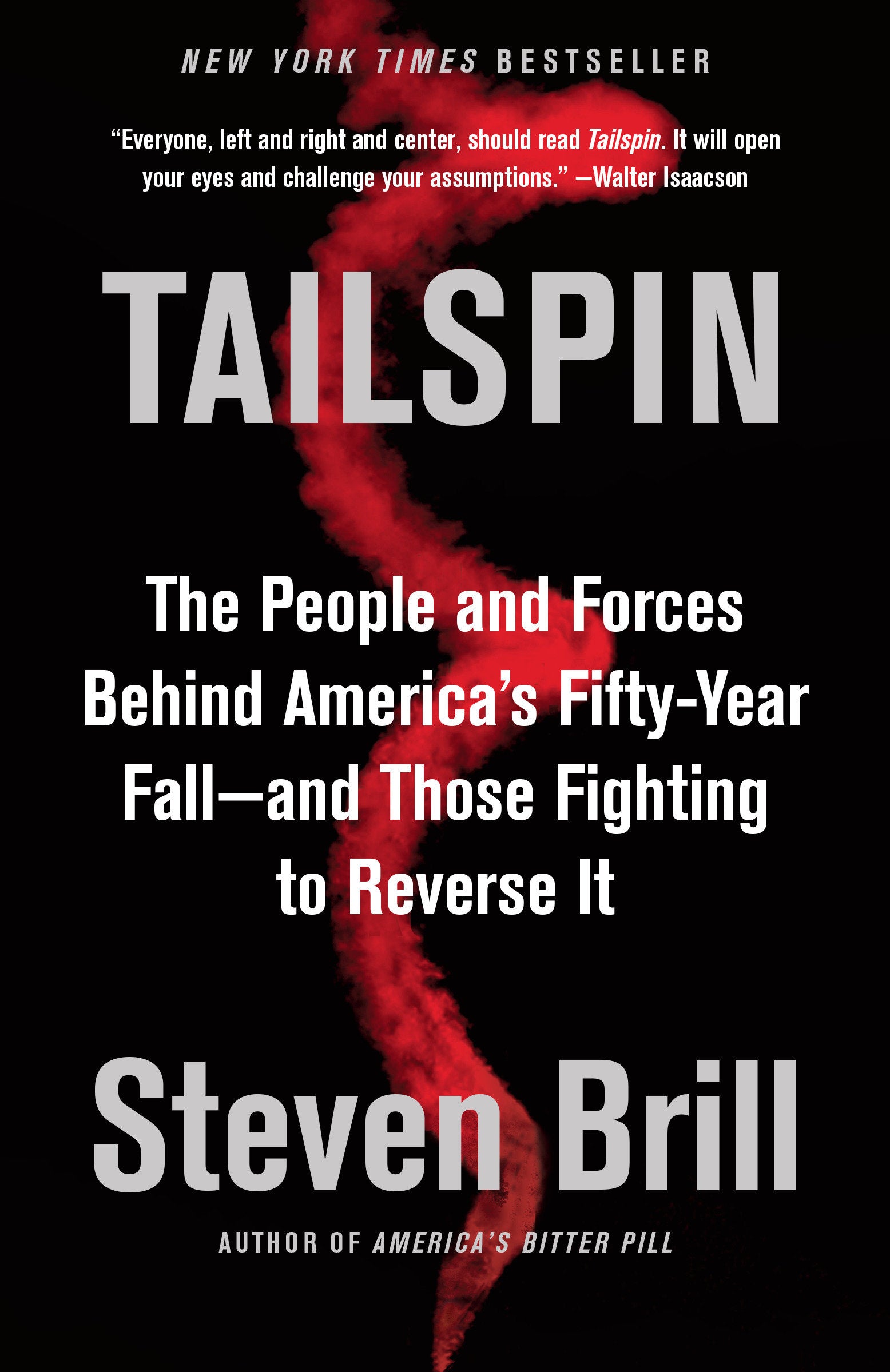 Tailspin - The People and Forces Behind America's Fifty-Year Fall--and Those Fighting to Reverse It
