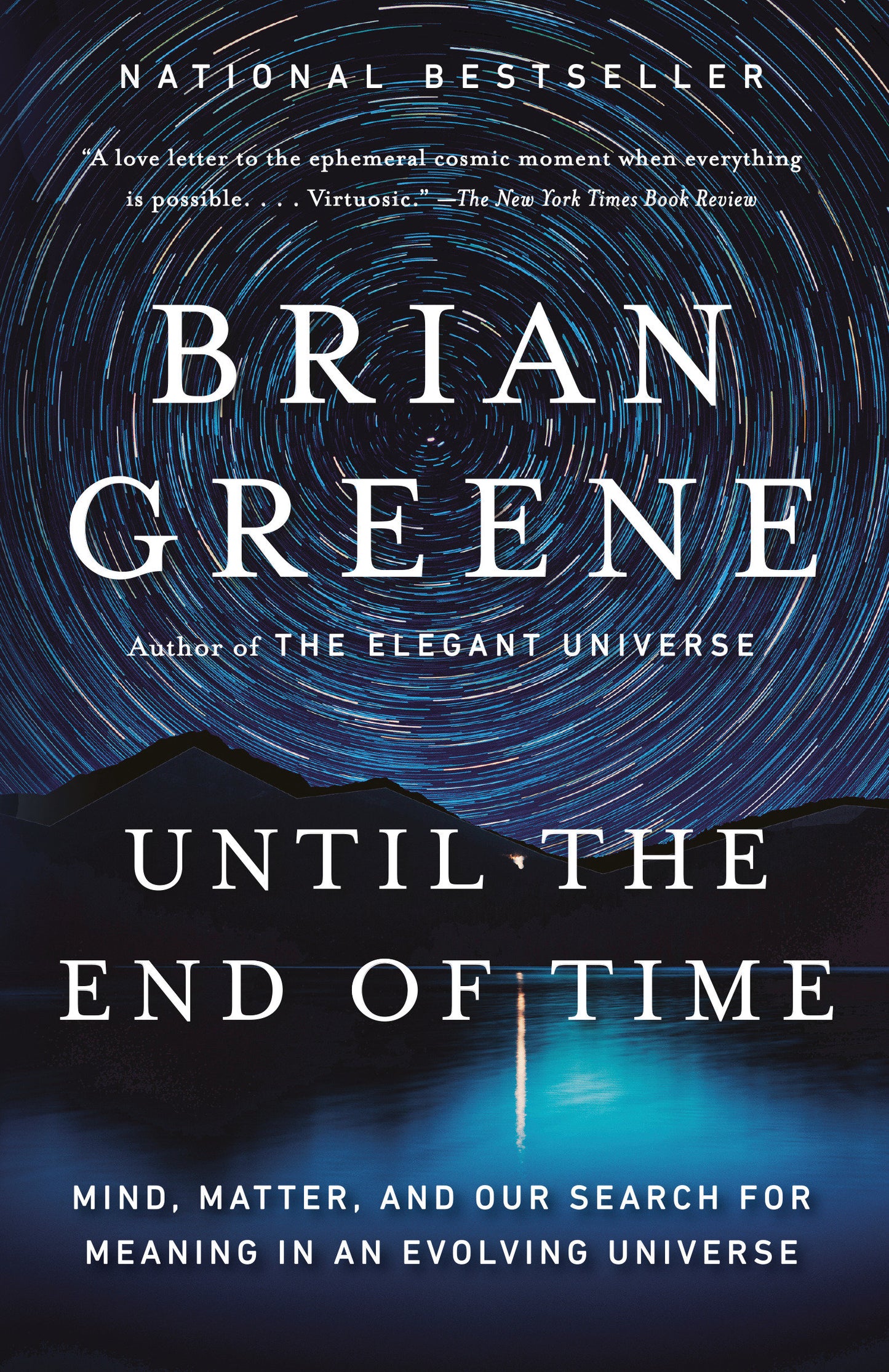 Until the End of Time - Mind, Matter, and Our Search for Meaning in an Evolving Universe