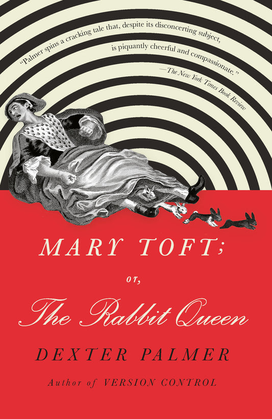 Mary Toft; or, The Rabbit Queen - A Novel
