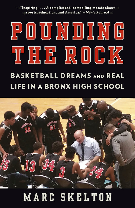 Pounding the Rock - Basketball Dreams and Real Life in a Bronx High School