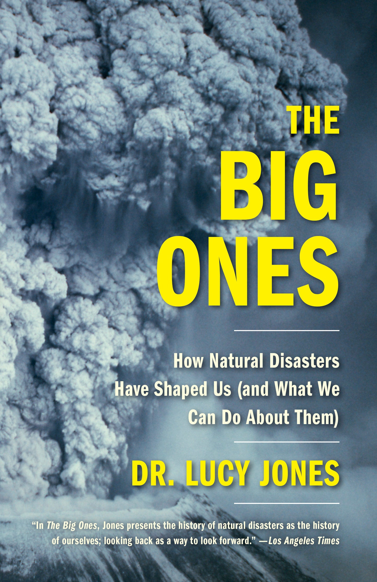 The Big Ones - How Natural Disasters Have Shaped Us (and What We Can Do About Them)