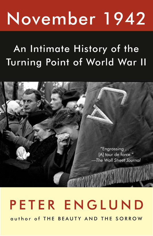November 1942 - An Intimate History of the Turning Point of World War II